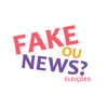 Fake ou News Eleições