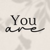 You Are