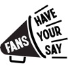 Fans Have Your Say