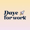 Daye for Work