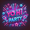 YO HI PARTY