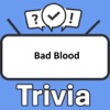 Bad Blood Trivia