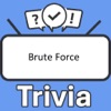 Brute Force Trivia