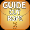 Guide for Cut the Rope 2 - All New Levels,Strategy Guide,Video Walkthrough,Tips