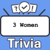 3 Women Trivia