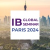 IB Global Seminar Paris 2024