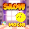 SAOW MOCHI