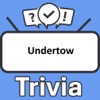 Undertow Trivia