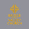 Bridge of the Valley Church