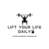 Lift Your Life Daily