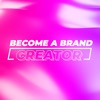 Become a Brand Creator