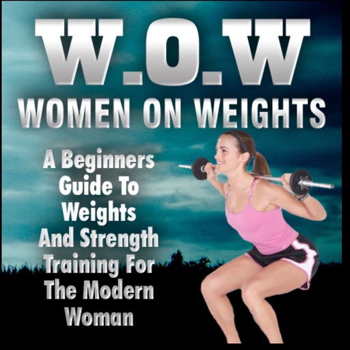 WOW:Beginners Guide to Weights and Strength Training for the Modern Woman