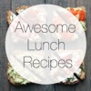 Awesome Lunch Recipes