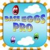 Base Eggs Pro