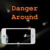 Danger Around