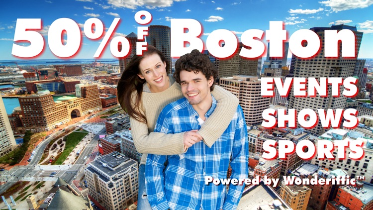 50% Off Boston & New England Events, Shows and Sports Guide by Wonderiffic®