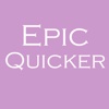 Epic Quicker