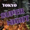 Tokyo Super Night