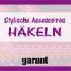 Häkeln: Stylische Accessoires