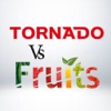 TORNADOVsFruits