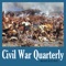 Civil War Quarterly is the exciting new magazine dedicated to chronicling the most tragic and turbulent war in American history - the Civil War