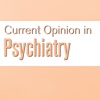 Current Opinion in Psychiatry