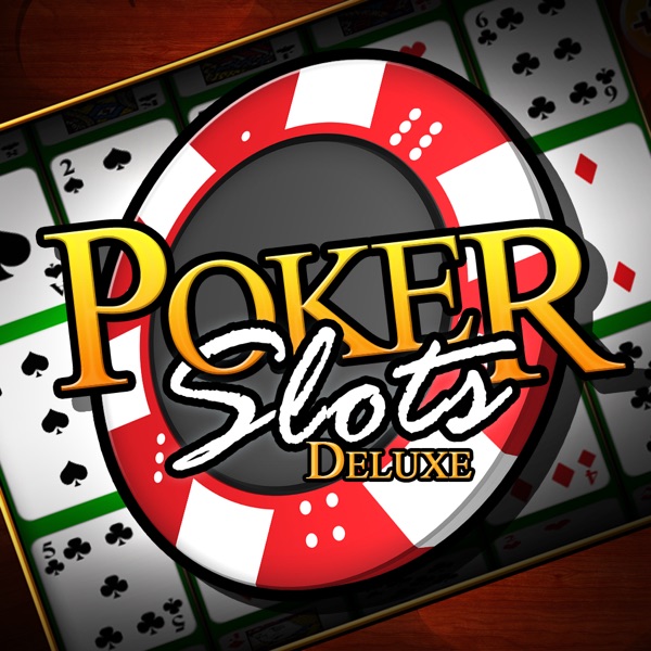 POKER SLOTS DELUXE POKER SLOTS DELUXE