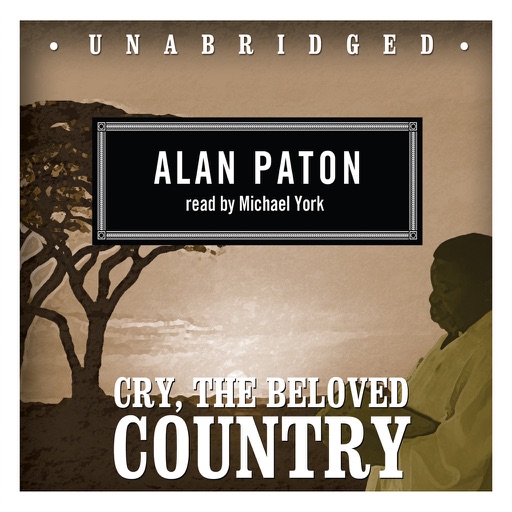 Cry, the Beloved Country (by Alan Paton) (UNABRIDGED AUDIOBOOK)