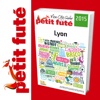 Lyon 2015 - Petit Futé - Guide numérique - Voyage - ...