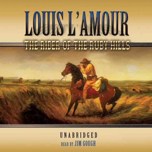 The Rider of the Ruby Hills (by Louis L’Amour) (UNABRIDGED AUDIOBOOK)