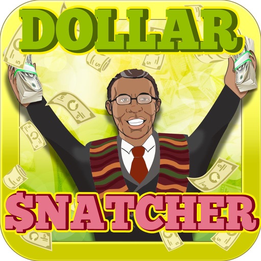 Dollar $natcher iOS App