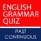 Quickly improve and test your Past Continuous English Grammar Tense