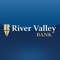 Manage your River Valley Bank accounts, make deposits and see your financial data in a single, up-to-the-minute app so you can stay organized and make the most of your money