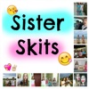 Sister Skits