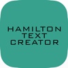 Hamilton Text Creator
