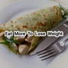 Eat More To Lose Weight