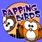 Rapping Birds