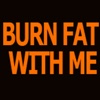 Burn fat with me