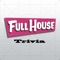 Trivia Blitz - "Full House edition"