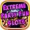 Extreme Party Fun Slots - Best Casino Games