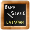 Baby Slate Latvian