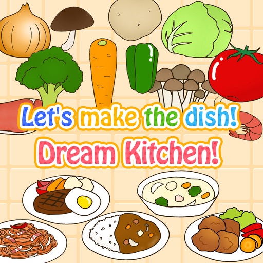 Let's make the dish!Dream Kitchen!