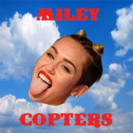 Wrecking Ball Copters: Miley Cyrus Edition