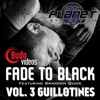 Fade to Black Vol 3 - Guillotines