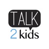 Talk2Kids