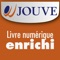 Jouve Livre numérique pour iPad est une application permettant de lire les livres numériques enrichis produits par Jouve