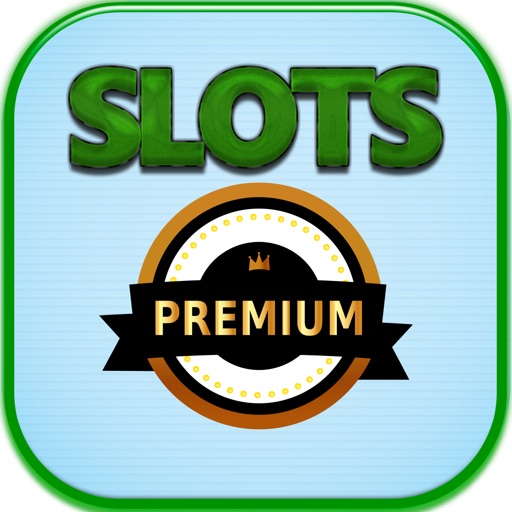 Premium Slots Hit  To Win - Free Vegas  Special Edition icon