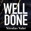 Well Done by Nicolas Vahe