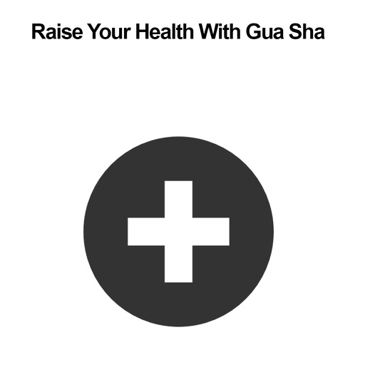 Raise Your Healthy life  With Gua Sha