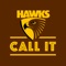 Hawks CALL IT